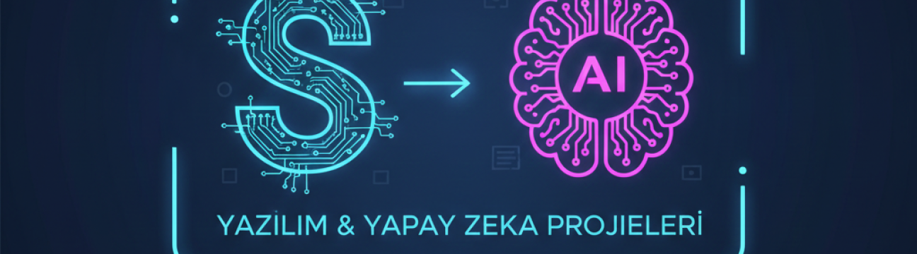 Yazılım ve Yapay Zeka Projeleri